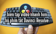 Biên tập video nhanh hơn với phím tắt –  Davinci Resolve 2023